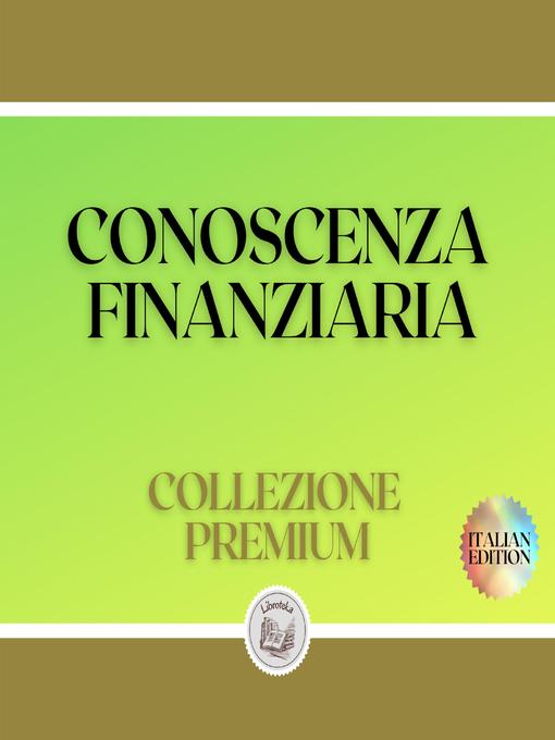 Title details for CONOSCENZA FINANZIARIA by LIBROTEKA - Available